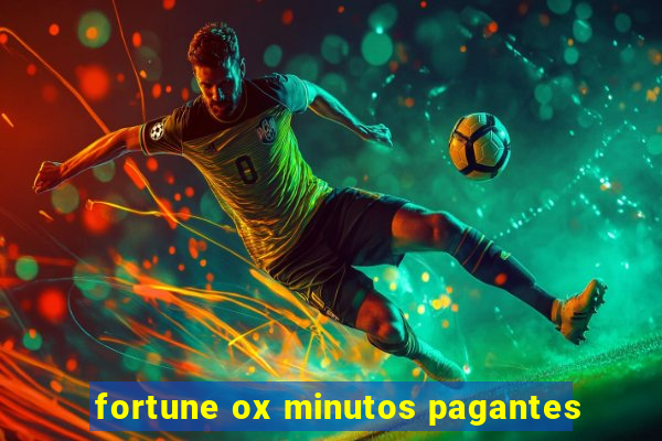 fortune ox minutos pagantes